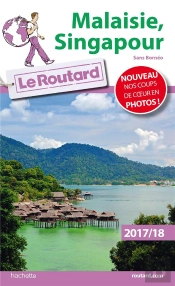 Guide Du Routard Malaisie Singapour 2017