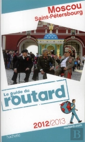 Guide Du Routard Moscou, Saint-Petersbourg 2012/2013