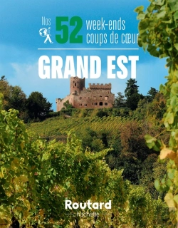 Bertrand.pt - Guide Du Routard : Nos 52 Week-Ends Coups De Coeur ; Grand Est