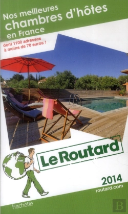 Bertrand.pt - Guide Du Routard Nos Meilleures Chambres D'Hotes En France 2014