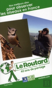 Guide Du Routard Ou Observer Les Oiseaux En France ?