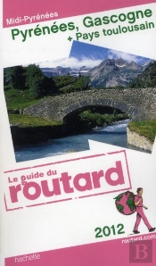 Guide Du Routard Pyrenees, Gascogne 2012