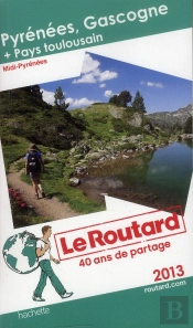 Guide Du Routard Pyrenees Gascogne Et Pays Toulousain 2013