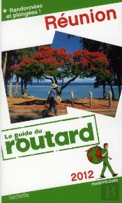 Guide Du Routard Reunion (+ Randonnees Et Plongees) 2012