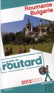 Guide Du Routard Roumanie, Bulgarie 2012/2013
