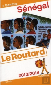 Guide Du Routard Senegal, Gambie 2013