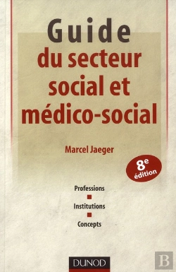 Bertrand.pt - Guide Du Secteur Social Et Médico-Social ; Institutions, Pratiques Professionnelles, Concepts (8e Édition)