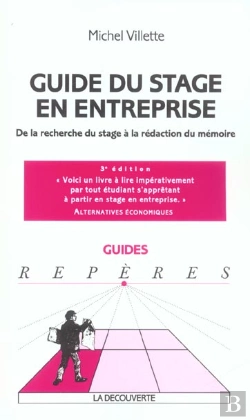 Bertrand.pt - Guide Du Stage En Entreprise ; De La Recherche Du Stage A La Redaction Du Memoire