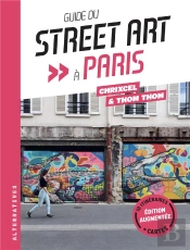 Guide Du Street Art À Paris (Édition Augmentée)