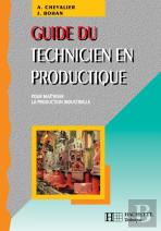 Guide Du Technicien En Productique - Livre Élève - Ed.2004