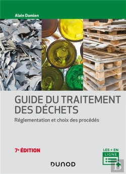 Bertrand.pt - Guide Du Traitement Des Déchets : Réglementation Et Choix Des Procédés (7e Édition)