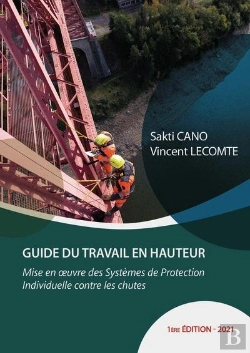 Bertrand.pt - Guide Du Travail En Hauteur - Mise En Oeuvre Des Dispositifs De Protection Individuelle Contre Les C