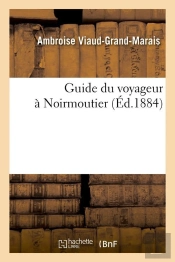 Guide Du Voyageur A Noirmoutier Edition 1884