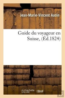 Bertrand.pt - Guide Du Voyageur En Suisse Edition 1824