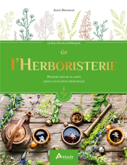 Bertrand.pt - Guide Encyclopédique : De L'Herboristerie ; Prendre Soin De Sa Santé Grâce Aux Plantes Médicinales