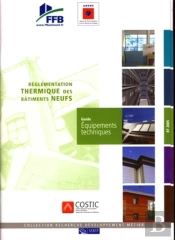Guide Équipements Techniques ; Réglementation Thermique Bâtiments Neufs