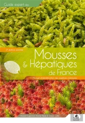 Guide Expert Des Mousses Et Hépatiques De France : Manuel D'Identification Des Espèces Communes (3e Édition)