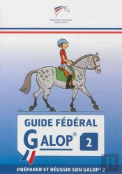 Guide Federal - Galop 2 - Preparer Et Reussir Son Galop 2