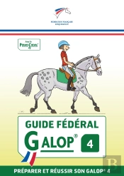 Guide Federal - Galop 4 - Preparer Et Reussir Son Galop 4