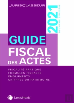 Bertrand.pt - Guide Fiscal Des Actes 2e Semestre 2021 : Fiscalité Pratique, Formules Fiscales, Émoluments (Édition 2021)