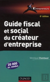 Guide Fiscal Et Social Du Créateur D'Entreprise (6e Édition)