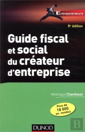 Guide Fiscal Et Social Du Createur D'Entreprise - 9e Ed.