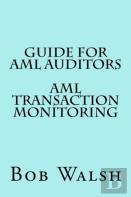 Guide For Aml Auditors - Aml Transaction Monitoring