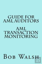 Guide For Aml Auditors - Aml Transaction Monitoring