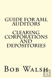 Guide For Aml Auditors - Clearing Corporations And Depositories