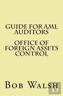 Guide For Aml Auditors - Office Of Foreign Assets Control