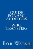 Guide For Aml Auditors - Wire Transfers
