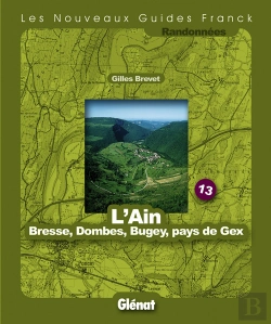 Bertrand.pt - Guide Franck T.13; L'Ain ; Bresse, Dombes, Bugey, Pays De Gex
