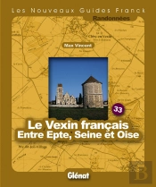Guide Franck T.33; Le Vexin Français Entre Epte, Seine Et Oise
