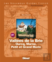 Guide Franck T.35; Vallées De La Brie ; Ourcq, Marne, Petit Et Grand Morin