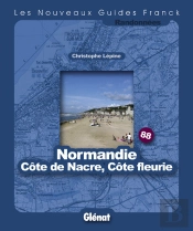 Guide Franck T.88; Normandie : Côte De Nacre, Côte Fleurie
