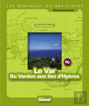 Guide Franck T.90; Le Var ; Du Verdon Aux Iles D'Hyères
