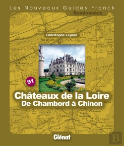 Bertrand.pt - Guide Franck T.91; Châteaux De La Loire, De Chambord À Chinon