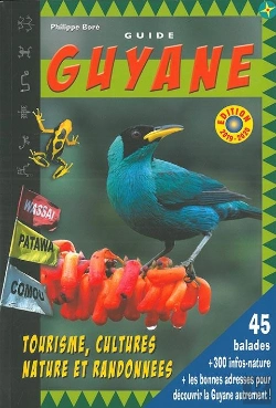 Bertrand.pt - Guide Guyane 2019/2020 45 Balades + 300 Infos-Nature