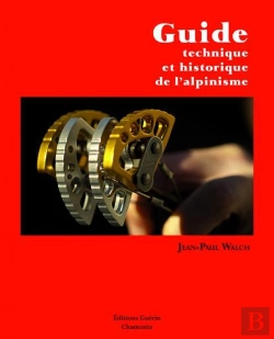 Bertrand.pt - Guide Historique De L'Alpinisme Et Des Materiels