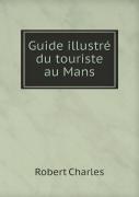 Guide Illustre Du Touriste Au Mans