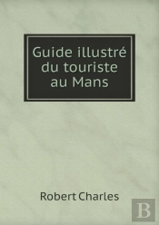 Guide Illustre Du Touriste Au Mans