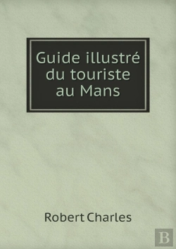 Bertrand.pt - Guide Illustre Du Touriste Au Mans