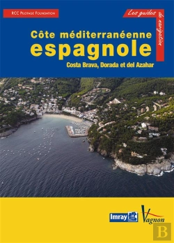 Bertrand.pt - Guide Imray ; Côte Méditerranéenne Espagnole, Costa Brava, Dorada Et Del Azahar