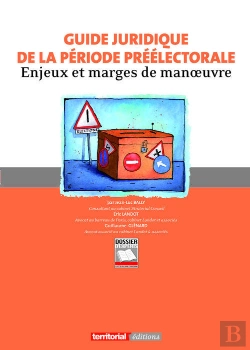Bertrand.pt - Guide Juridique De La Période Préélectorale ; Enjeux Et Marges De Manoeuvre