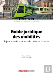Guide Juridique Des Mobilités : Enjeux Et Outils Pour Les Collectivités Territoriales