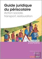 Guide Juridique Du Périscolaire ; Action Sociale, Transport, Restauration