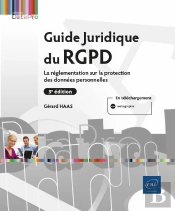 Guide Juridique Du Rgpd : La Réglementation Sur La Protection Des Données Personnelles (3e Édition)
