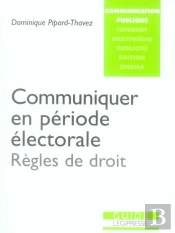 Guide Légipresse T.6 ; Communiquer En Période Électorale ; Règles De Droit