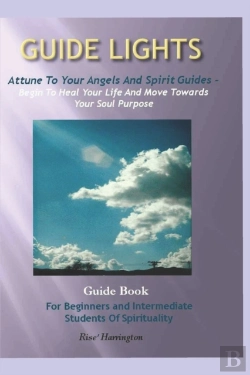Bertrand.pt - Guide Lights - Attune To Your Angels And Spirit Guides - Begin To Heal Your Life And Move Toward Your Soul Purpose
