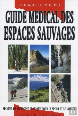 Bertrand.pt - Guide Médical Des Espaces Sauvages ; Manuel De Médecine Pratique Pour Le Sport Et Le Voyage